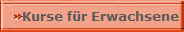 Kurse f�r Erwachsene